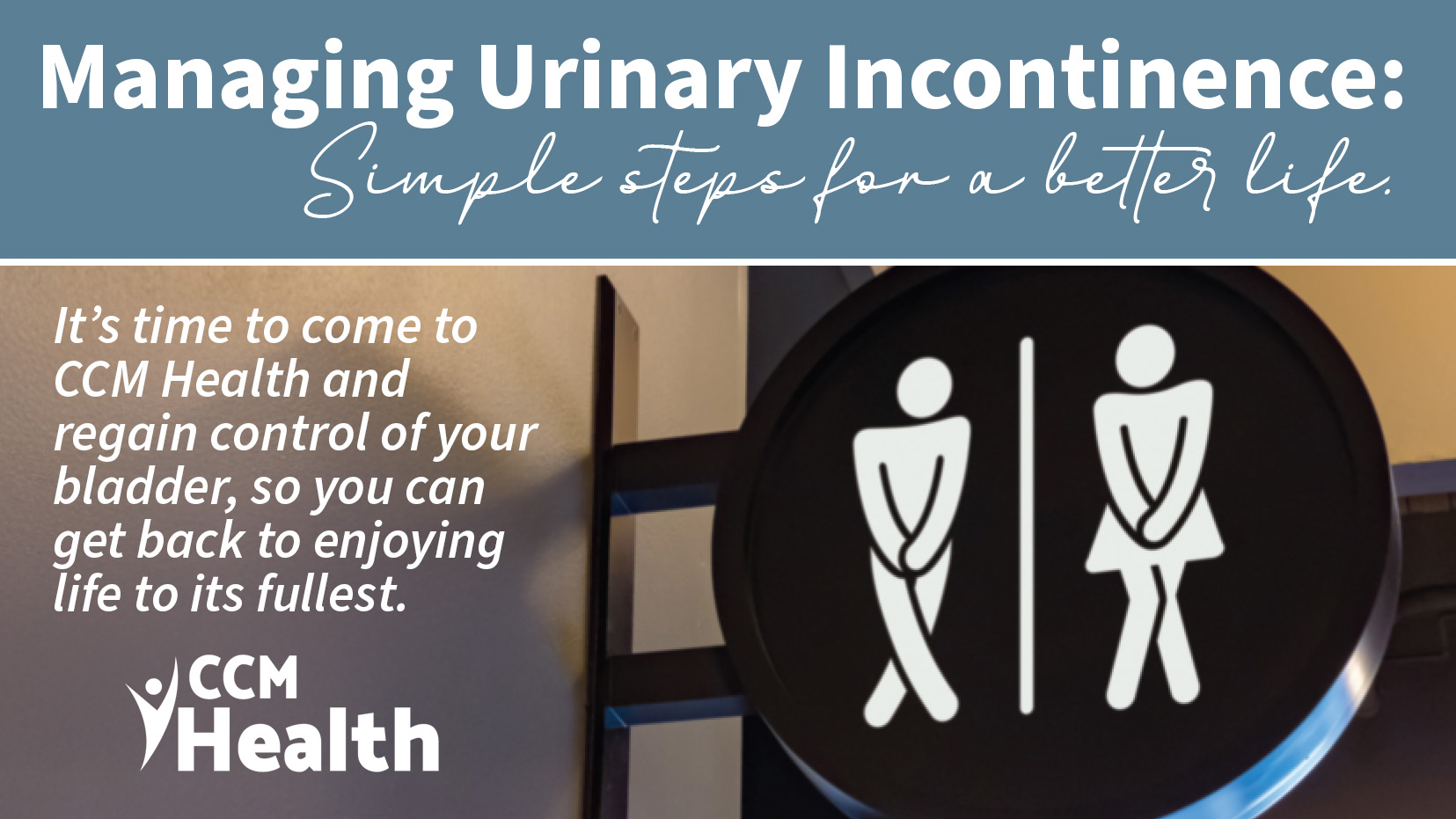 Managing Urinary Incontinence: Simple Steps for a Better Life - CCM Health